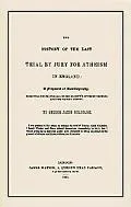 History of the Last Trial by Jury for Atheism in England A Fragment of Autobiography, Submit...