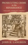 Prosecuting Crime In The Renaissance: England, Germany, France