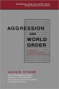 Aggression And World Order: A Critique of United Nations Theories of Aggression