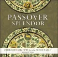 Passover Splendor: Cherished Objects for the Seder Table