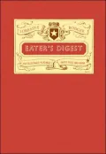 Eater's Digest: 400 Delectable Readings About Food and Drink