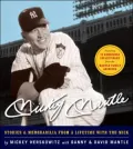 Mickey Mantle: Stories and Memorabilia from a Lifetime with the Mick