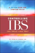 Controlling IBS the Drug-Free Way: A 10-Step Plan for Symptom Relief