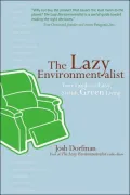 Lazy Environmentalist: Your Guide to Easy, Stylish, Green Living