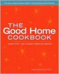 Good Home Cookbook: More Than 1000 Classic American Recipes