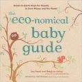 The Eco-nomical Baby Guide: Down-To-Earth Ways to Save Money and the Planet