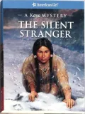 The Silent Stranger: A Kaya Mystery (American Girl Mysteries Series)