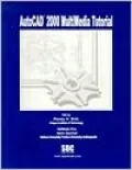 AutoCAD 2000 Multimedia Tutorial: Introduction to AutoCAD 2000 with Text and CD Based Tutorial Lessons