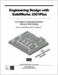 Engineering Design With Solidworks 2001Plus A Competency Project Based Approach Utilizing 3d...