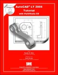 AutoCAD LT 2005 Tutorial with MultiMedia CD