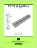 Catia Version 5 Workbook, Releases 12 and 13