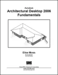 Autodesk Architectural Desktop 2006 Fundamentals
