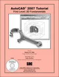 AutoCAD 2007 Tutorial - First Level: 2d Fundamentals