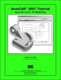AutoCAD 2007 Tutorial - Second Level: 3D Modeling