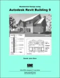 Residential Design Using Autodesk Revit Building 9
