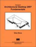 Autodesk Architectural Desktop 2007 Fundamentals