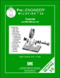 Pro/Engineer Wildfire 3. 0 Tutorial and MultiMedia CD