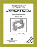 Pro/ENGINEER Wildfire 4. 0 Mechanica Tutorial (Structure/Thermal)