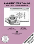 AutoCAD 2009 Tutorial - First Level: 2D Fundamentals