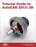Tutorial Guide to AutoCAD 2013: 2D