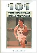 101 Youth Basketball Drills And Games