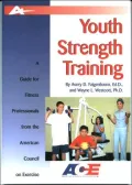 Youth Strength Training: A Guide For Fitness Professionals From The American Council On Exercise