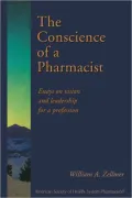 Conscience of a Pharmacist: Essays on Vision and Leadership for a Profession