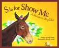 S is for Show Me: A Missouri Alphabet