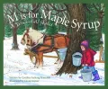M Is for Maple Syrup: A Vermont Alphabet