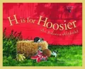 H Is for Hoosier: An Indiana Alphabet