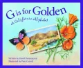 G Is for Golden: A California Alphabet