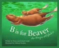 B Is for Beaver: An Oregon Alphabet
