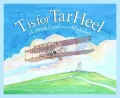 T Is for Tar Heel: A North Carolina Alphabet