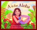 A Is for Aloha: A Hawaii Alphabet