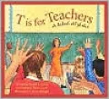 T is for Teachers: A School Alphabet