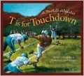 T Is for Touchdown: A Football Alphabet