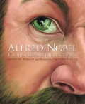 Man Behind the Peace Prize: Alfred Nobel