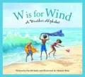W is for Wind: A Weather Alphabet