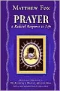 Prayer: A Radical Response to Life
