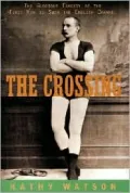 The Crossing: The Glorious Tragedy of the First Man to Swim the English Channel