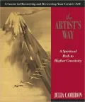 The Artist's Way: A Spiritual Path to Higher Creativity