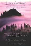 Tree of Dreams A Spirit Woman's Vision of Transition and Change