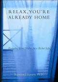 Relax, You're Already Home: Everyday Taoist Habits for a Richer Life