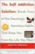 The Soft Addiction Solution