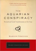 The Aquarian Conspiracy: Personal and Social Transformation in Our Time