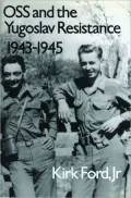 Oss and the Yugoslav Resistance, 1943-1945