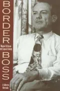 Border Boss: Manuel B. Bravo and Zapata County