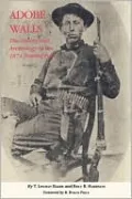 Adobe Walls: The History and Archaeology of the 1874 Trading Post