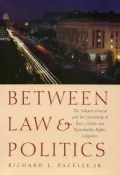 Between Law & Politics The Solicitor General and the Structuring of Race, Gender, and Reprod...