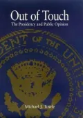 Out of Touch: The Presidency and Public Opinion